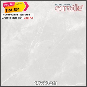 Gạch Eurotile 80x80 Tràng An TRA-E01