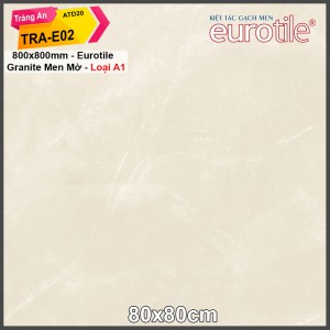 Gạch Eurotile 80x80 Tràng An TRA-E02