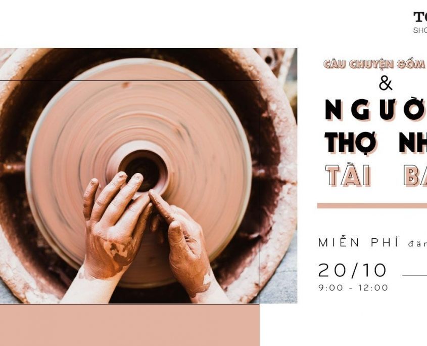 	Sự kiện: Thực hành làm gốm Câu chuyện gốm sứ và người thợ nhí tài ba	